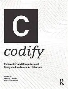 Codify: Parametric and Computational Design in Landscape Architecture