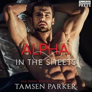 «Alpha in the Sheets» by Tamsen Parker