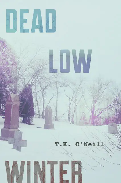 «Dead Low Winter» by T.K. O'Neill