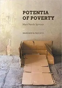 Potentia of Poverty: Marx Reads Spinoza