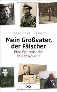 Mein Großvater, der Fälscher: Eine Spurensuche in der NS-Zeit (repost)