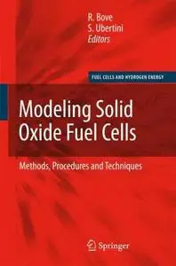 Modeling Solid Oxide Fuel Cells: Methods, Procedures and Techniques 