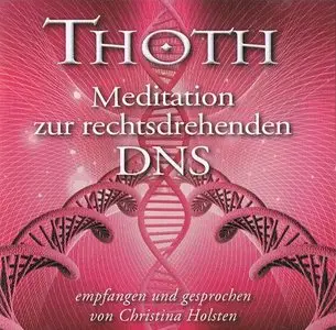 Thoth - Meditation zur rechtsdrehenden DNS