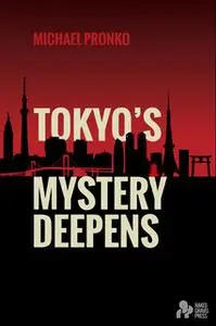 «Tokyo's Mystery Deepens» by Michael Pronko