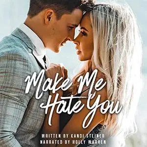 Make Me Hate You: A Best Friend's Brother Romance [Audiobook]