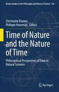 Time of Nature and the Nature of Time: Philosophical Perspectives of Time in Natural Sciences