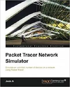 Packet Tracer Network Simulator (Professional Expertise Distilled) [Repost]