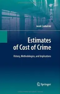 Estimates of Cost of Crime: History, Methodologies, and Implications