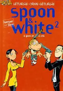 Spoon & White 2 - A gore et à cris