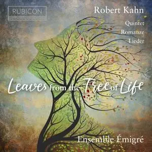 Ensemble Emigré - Robert Kahn: Leaves from the tree of life (2021)