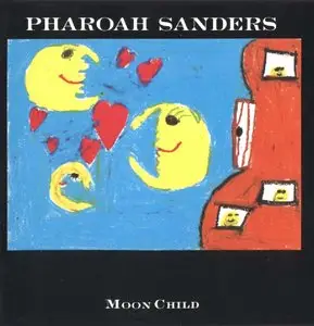 Pharoah Sanders - Moon Child (1990)