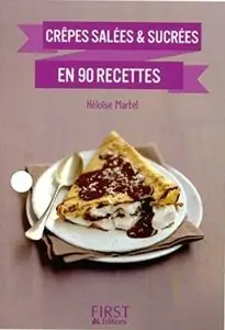 Petit Livre de - Crêpes salées et sucrées en 90 recettes