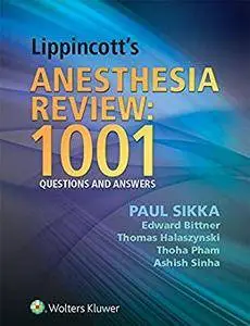 Lippincott's Anesthesia Review: 1001 Questions and Answers [Repost]