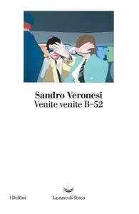 Sandro Veronesi - Venite venite B-52