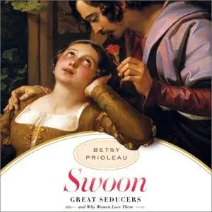 Swoon: Great Seducers and Why Women Love Them [Audiobook]