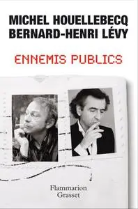 Michel Houellebecq, Bernard-Henri Lévy, "Ennemis publics"