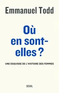 Emmanuel Todd, "Où en sont-elles ? Une esquisse de l'histoire des femmes"