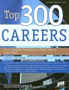 Top 300 Careers: Your Complete Guideboook to Major Jobs in Every Field