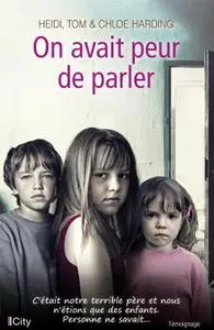 Heidi, Tom et Chloe Harding, "On avait peur de parler"
