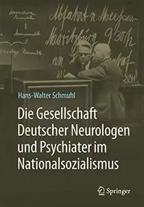 Die Gesellschaft Deutscher Neurologen und Psychiater im Nationalsozialismus (Repost)