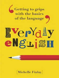 Everyday English: Getting to Grips With the Basics of the Language (repost)