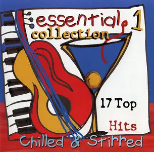 VA ‎- Essential Collection 1: 17 Top Hits Chilled & Stirred (2007)