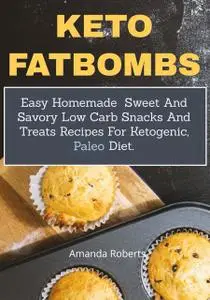 «Keto Fat Bombs» by Amanda Roberts