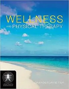Wellness and Physical Therapy (Jones and Barlett's Contemporary Issues in Physical Therapy and Rehabilitation Medicine)