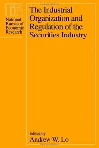 The Industrial Organization and Regulation of the Securities Industry