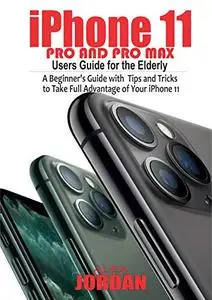 iPhone 11 Pro and Pro Max Users Guide For the Elderly