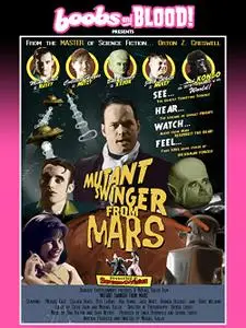 Mutant Swinger from Mars (2009)