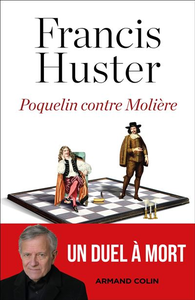 Poquelin contre Molière : Un duel à mort - Francis Huster