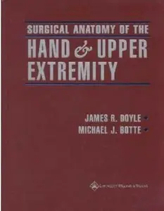 Surgical Anatomy of the Hand & Upper Extremity