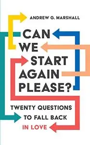 Can We Start Again Please? Twenty questions to fall back in love