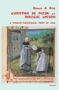 Christine De Pizan & Biblical Wisdom: A Feminist-Theological Point of View (Marquette Studies in Theology)