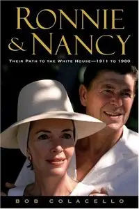 Ronnie and Nancy: Their Path to the White House - 1911 to 1980