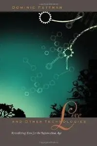 Love and Other Technologies: Retrofitting Eros for the Information Age (repost)