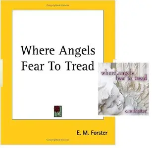 Where Angels Fear to Tread by : E.M. Forster