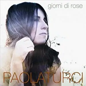Paola Turci - Giorni di Rose (2010)