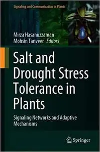 Salt and Drought Stress Tolerance in Plants: Signaling Networks and Adaptive Mechanisms