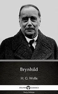 «Brynhild by H. G. Wells (Illustrated)» by Herbert Wells