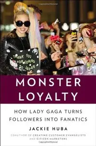 Monster Loyalty: How Lady Gaga Turns Followers into Fanatics