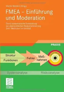 FMEA - Einführung und Moderation: Durch systematische Entwicklung zur übersichtlichen Risikominimierung (Repost)