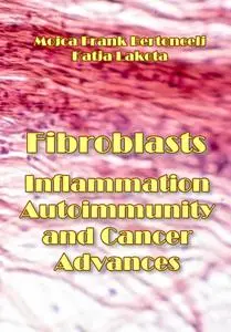 "Fibroblasts: Inflammation, Autoimmunity and Cancer Advances" ed. by Mojca Frank Bertoncelj, Katja Lakota