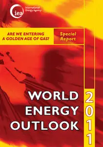 World Energy Outlook 2011 Special Report: Are we entering a golden age of gas?