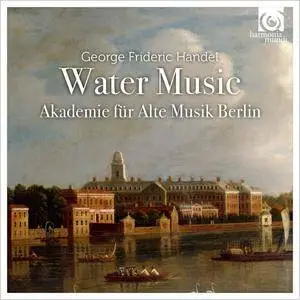 Akademie fur Alte Musik Berlin - George Frideric Handel: Water Music (2016)