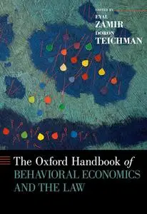 The Oxford Handbook of Behavioral Economics and the Law