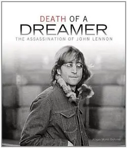 Death of a Dreamer: The Assassination of John Lennon (Repost)