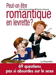 Maïa Mazaurette, Damien Mascret, "Peut-on être romantique en levrette ?"