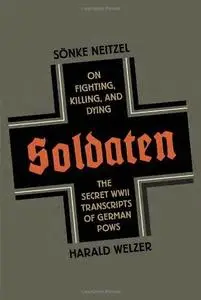 Soldaten: On Fighting, Killing, and Dying